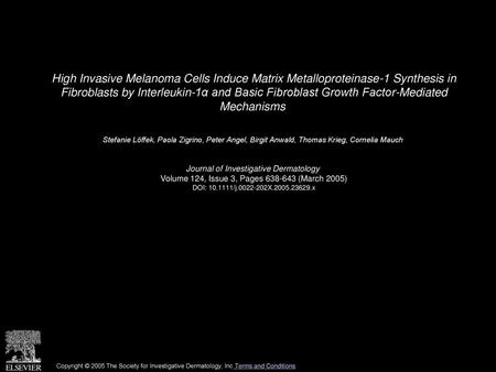 High Invasive Melanoma Cells Induce Matrix Metalloproteinase-1 Synthesis in Fibroblasts by Interleukin-1α and Basic Fibroblast Growth Factor-Mediated.