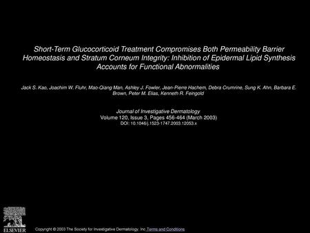 Short-Term Glucocorticoid Treatment Compromises Both Permeability Barrier Homeostasis and Stratum Corneum Integrity: Inhibition of Epidermal Lipid Synthesis.