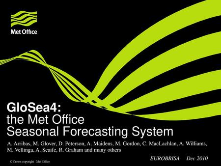 GloSea4: the Met Office Seasonal Forecasting System