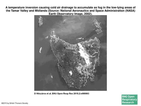 A temperature inversion causing cold air drainage to accumulate as fog in the low-lying areas of the Tamar Valley and Midlands (Source: National Aeronautics.