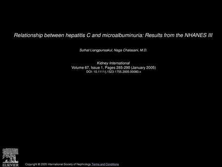 Suthat Liangpunsakul, Naga Chalasani, M.D.  Kidney International 