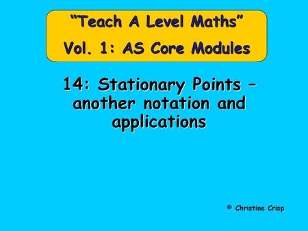 “Teach A Level Maths” Vol. 1: AS Core Modules