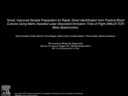 Novel, Improved Sample Preparation for Rapid, Direct Identification from Positive Blood Cultures Using Matrix-Assisted Laser Desorption/Ionization Time-of-Flight.