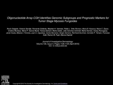 Oligonucleotide Array-CGH Identifies Genomic Subgroups and Prognostic Markers for Tumor Stage Mycosis Fungoides  Rocío Salgado, Octavio Servitje, Fernando.