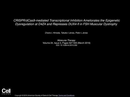 CRISPR/dCas9-mediated Transcriptional Inhibition Ameliorates the Epigenetic Dysregulation at D4Z4 and Represses DUX4-fl in FSH Muscular Dystrophy  Charis.