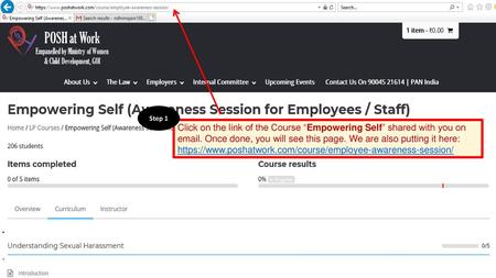 Step 1 Click on the link of the Course “Empowering Self” shared with you on email. Once done, you will see this page. We are also putting it here: https://www.poshatwork.com/course/employee-awareness-session/