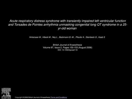 Acute respiratory distress syndrome with transiently impaired left ventricular function and Torsades de Pointes arrhythmia unmasking congenital long QT.