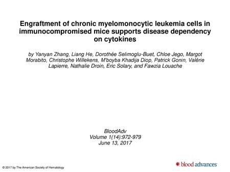 Engraftment of chronic myelomonocytic leukemia cells in immunocompromised mice supports disease dependency on cytokines by Yanyan Zhang, Liang He, Dorothée.