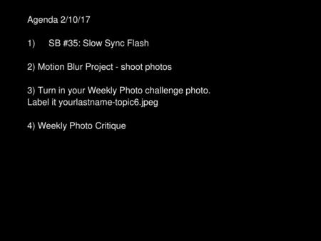 Agenda 2/10/17 SB #35: Slow Sync Flash