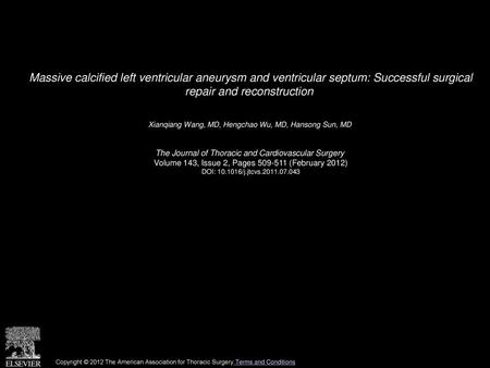 Massive calcified left ventricular aneurysm and ventricular septum: Successful surgical repair and reconstruction  Xianqiang Wang, MD, Hengchao Wu, MD,