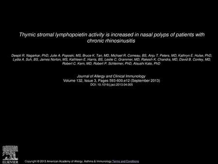 Thymic stromal lymphopoietin activity is increased in nasal polyps of patients with chronic rhinosinusitis  Deepti R. Nagarkar, PhD, Julie A. Poposki,