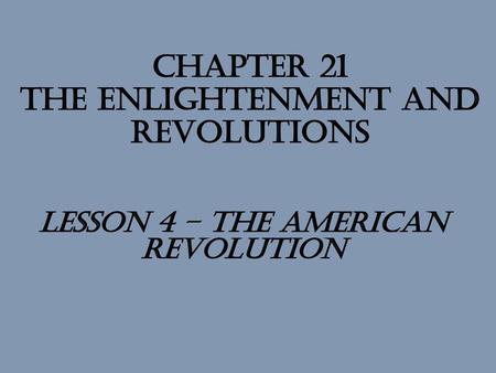 Chapter 21 the Enlightenment and Revolutions