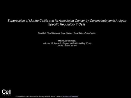 Suppression of Murine Colitis and its Associated Cancer by Carcinoembryonic Antigen- Specific Regulatory T Cells  Dan Blat, Ehud Zigmond, Zoya Alteber,