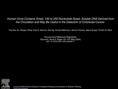 Human Urine Contains Small, 150 to 250 Nucleotide-Sized, Soluble DNA Derived from the Circulation and May Be Useful in the Detection of Colorectal Cancer 