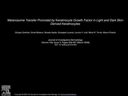 Melanosome Transfer Promoted by Keratinocyte Growth Factor in Light and Dark Skin- Derived Keratinocytes  Giorgia Cardinali, Giulia Bolasco, Nicaela Aspite,