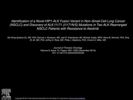 Identification of a Novel HIP1-ALK Fusion Variant in Non–Small-Cell Lung Cancer (NSCLC) and Discovery of ALK I1171 (I1171N/S) Mutations in Two ALK-Rearranged.