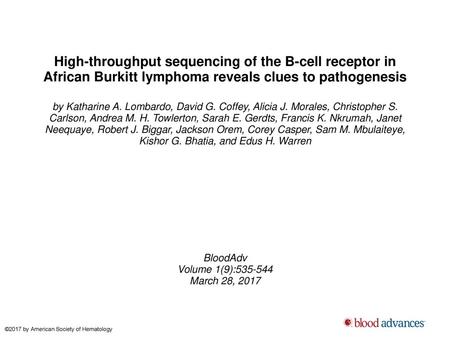 High-throughput sequencing of the B-cell receptor in African Burkitt lymphoma reveals clues to pathogenesis by Katharine A. Lombardo, David G. Coffey,