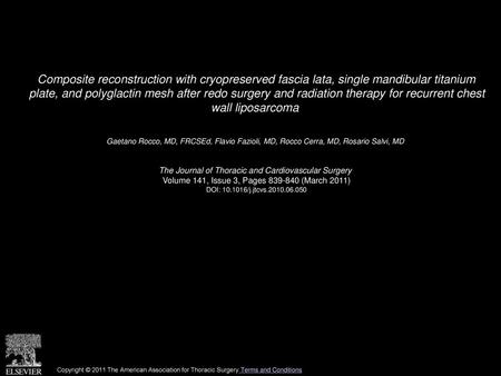 Composite reconstruction with cryopreserved fascia lata, single mandibular titanium plate, and polyglactin mesh after redo surgery and radiation therapy.