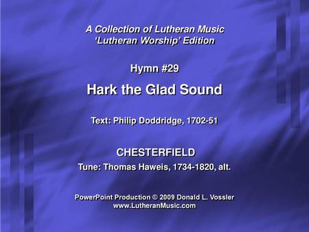 Hark the Glad Sound Hymn #29 CHESTERFIELD