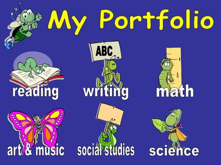 My Portfolio ABC reading writing math art & music social studies