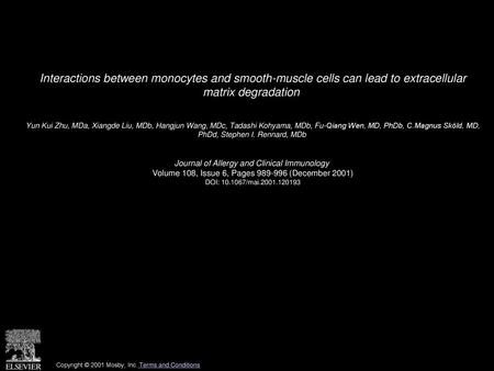 Interactions between monocytes and smooth-muscle cells can lead to extracellular matrix degradation  Yun Kui Zhu, MDa, Xiangde Liu, MDb, Hangjun Wang,