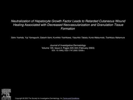 Neutralization of Hepatocyte Growth Factor Leads to Retarded Cutaneous Wound Healing Associated with Decreased Neovascularization and Granulation Tissue.