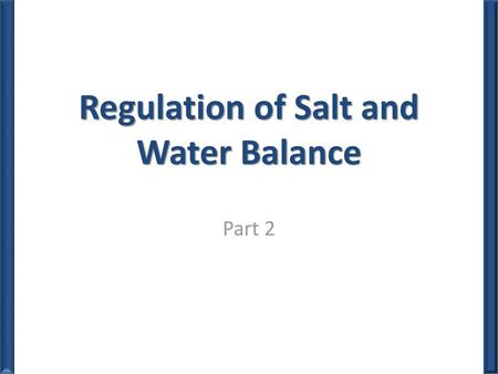 Regulation of Salt and Water Balance