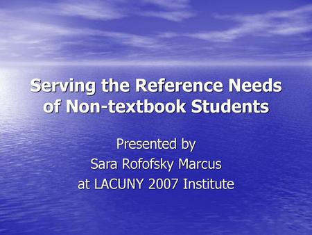 Serving the Reference Needs of Non-textbook Students