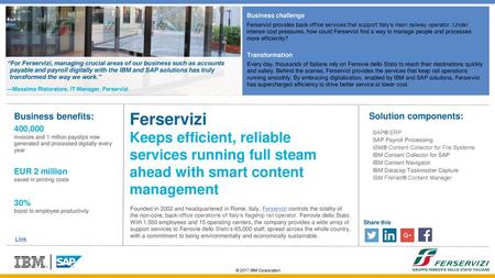 Business challenge Ferservizi provides back-office services that support Italy’s main railway operator. Under intense cost pressures, how could Ferservizi.