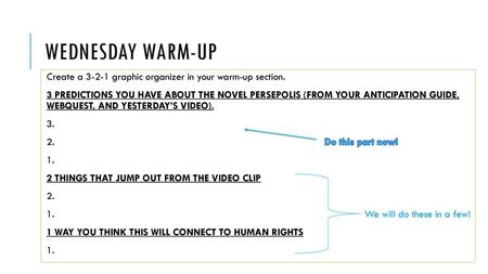 Wednesday Warm-Up Create a graphic organizer in your warm-up section.