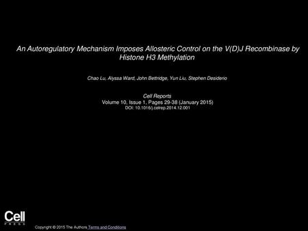 An Autoregulatory Mechanism Imposes Allosteric Control on the V(D)J Recombinase by Histone H3 Methylation  Chao Lu, Alyssa Ward, John Bettridge, Yun Liu,