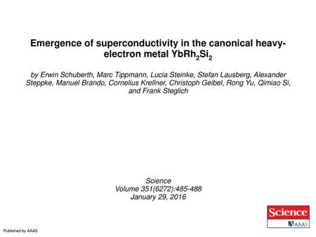 Emergence of superconductivity in the canonical heavy-electron metal YbRh2Si2 by Erwin Schuberth, Marc Tippmann, Lucia Steinke, Stefan Lausberg, Alexander.