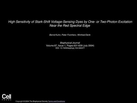 High Sensitivity of Stark-Shift Voltage-Sensing Dyes by One- or Two-Photon Excitation Near the Red Spectral Edge  Bernd Kuhn, Peter Fromherz, Winfried.