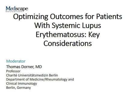 Optimizing Outcomes for Patients With Systemic Lupus Erythematosus: Key Considerations.