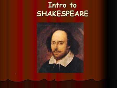 Intro to SHAKESPEARE.