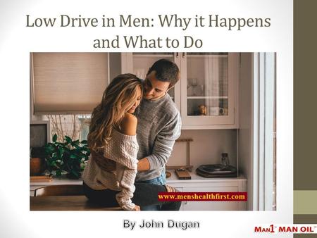 Low Drive in Men: Why it Happens and What to Do