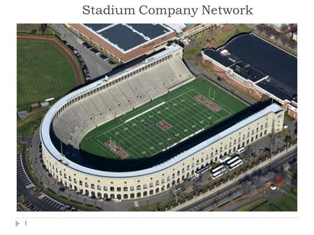 1 Stadium Company Network. The Stadium Company Project Is a sports facility management company that manages a stadium. Stadium Company needs to upgrade.