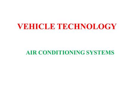 VEHICLE TECHNOLOGY AIR CONDITIONING SYSTEMS.