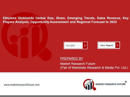 Ethylene Dichloride Global Size, Share, Emerging Trends, Sales Revenue, Key Players Analysis, Opportunity Assessment and Regional Forecast to 2023 PREPARED.