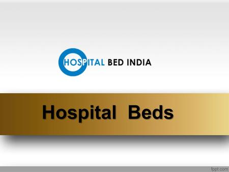 Hospital Beds Hospital Beds. B uy Hospital Beds online at Hospital Bed India. Buy Top Quality Hospital Beds From Leading Brands. Special Offers On Prices.