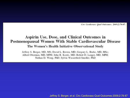 Jeffrey S. Berger, et al. Circ Cardiovasc Qual Outcomes 2009;2:78-87