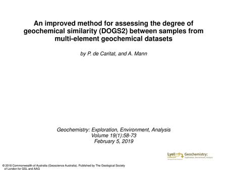 An improved method for assessing the degree of geochemical similarity (DOGS2) between samples from multi-element geochemical datasets by P. de Caritat,