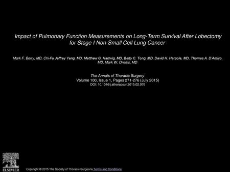 Impact of Pulmonary Function Measurements on Long-Term Survival After Lobectomy for Stage I Non-Small Cell Lung Cancer  Mark F. Berry, MD, Chi-Fu Jeffrey.