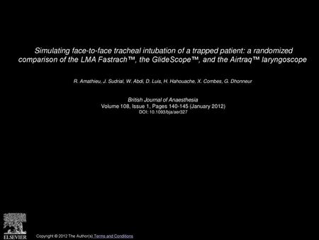 Simulating face-to-face tracheal intubation of a trapped patient: a randomized comparison of the LMA Fastrach™, the GlideScope™, and the Airtraq™ laryngoscope 