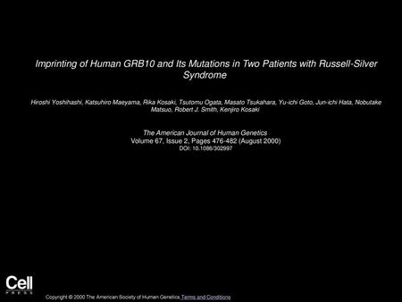 Imprinting of Human GRB10 and Its Mutations in Two Patients with Russell-Silver Syndrome  Hiroshi Yoshihashi, Katsuhiro Maeyama, Rika Kosaki, Tsutomu.