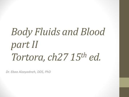 Body Fluids and Blood part II Tortora, ch27 15th ed.