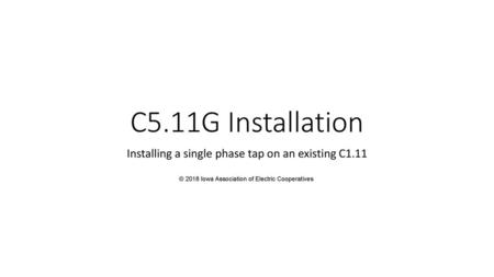 Installing a single phase tap on an existing C1.11