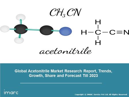 Copyright © IMARC Service Pvt Ltd. All Rights Reserved Global Acetonitrile Market Research Report, Trends, Growth, Share and Forecast Till 2023.