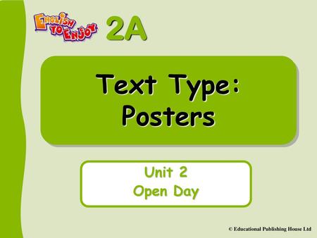 Text Type: Posters Unit 2 Open Day.