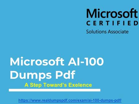 Microsoft AI-100 Dumps Pdf A Step Toward’s Exelence